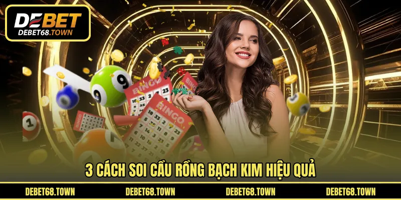 3 cách soi cầu rồng bạch kim hiệu quả