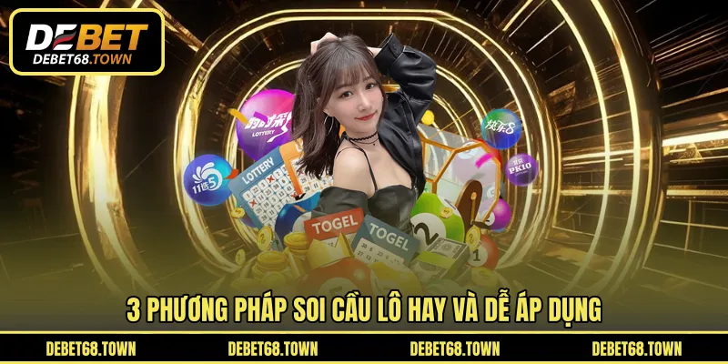 3 phương pháp soi cầu lô hay và dễ áp dụng