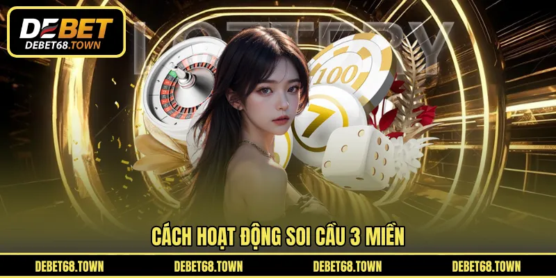 Cách hoạt động soi cầu 3 miền