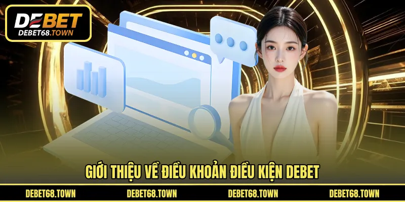 Giới thiệu về điều khoản điều kiện DEBET 
