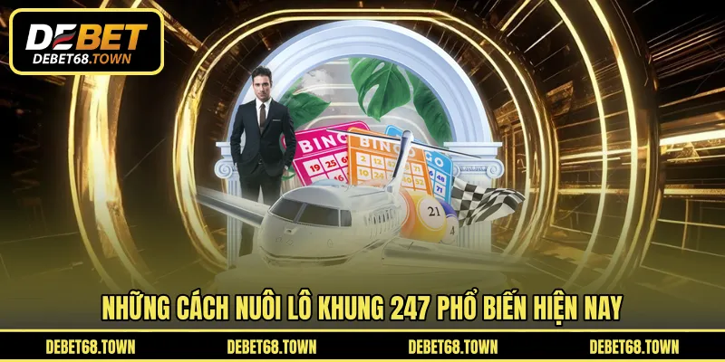 Những cách nuôi lô khung 247 phổ biến hiện nay