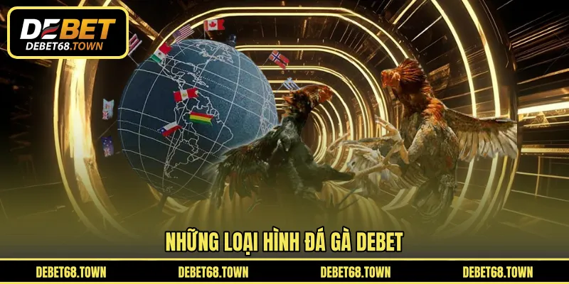 Những loại hình đá gà DEBET