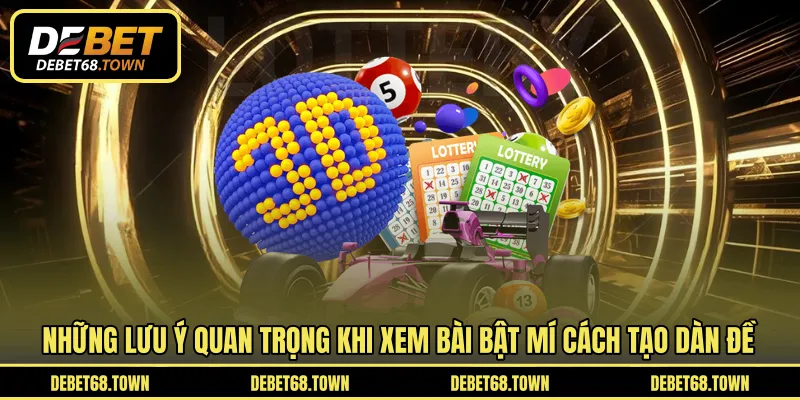 Những lưu ý quan trọng khi xem bài bật mí cách tạo dàn đề